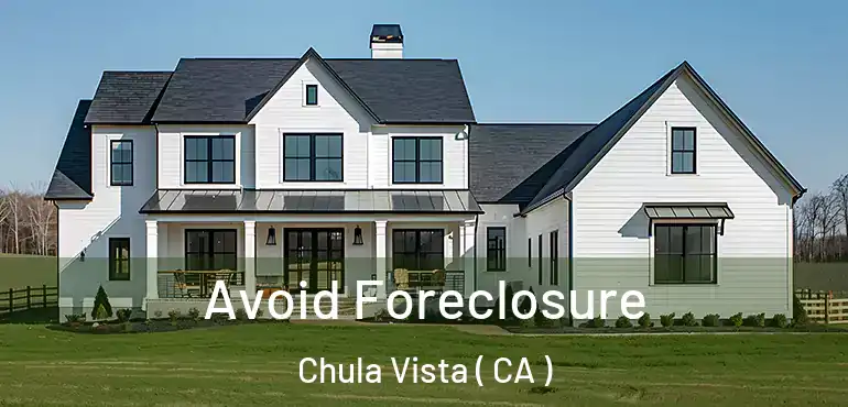  Avoid Foreclosure Chula Vista ( CA )