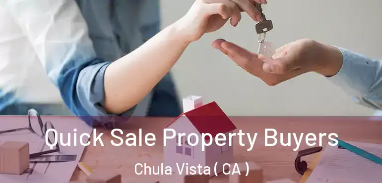  Quick Sale Property Buyers Chula Vista ( CA )