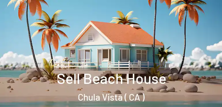  Sell Beach House Chula Vista ( CA )