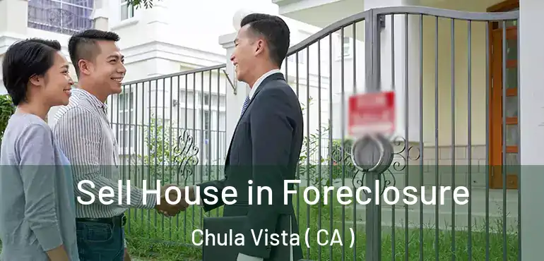  Sell House in Foreclosure Chula Vista ( CA )