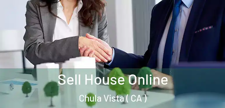  Sell House Online Chula Vista ( CA )