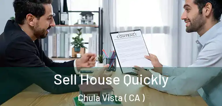  Sell House Quickly Chula Vista ( CA )