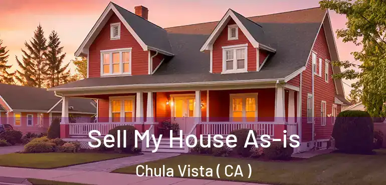  Sell My House As-is Chula Vista ( CA )